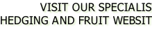 VISIT OUR SPECIALIST HEDGING AND FRUIT WEBSITE