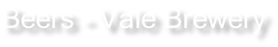 Beers - Vale Brewery