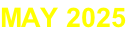MAY 2025