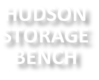 HUDSON STORAGE BENCH